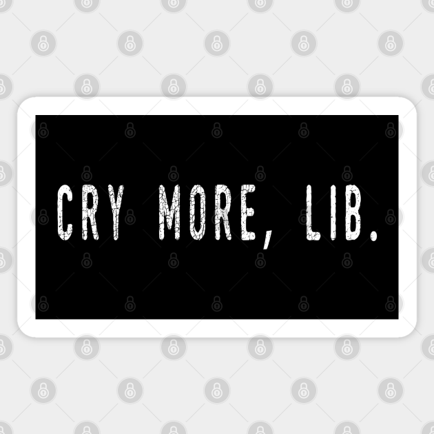 Cry More Lib Cry More Libs Sticker TeePublic